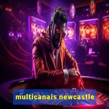 multicanais newcastle